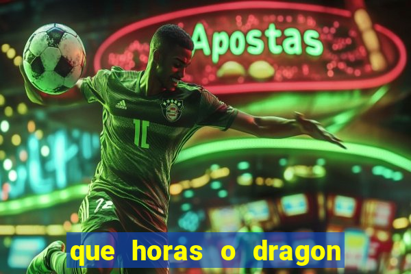 que horas o dragon fortune paga